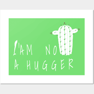 I am NOT a HUGGER Posters and Art